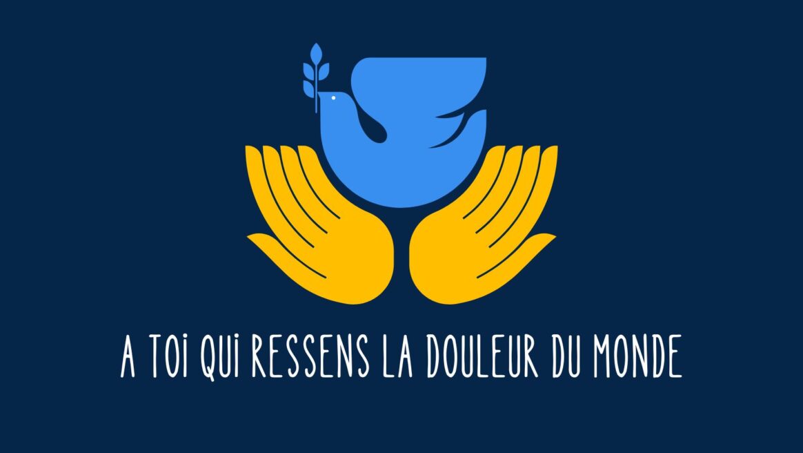 A toi qui ressens la douleur du monde